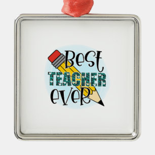 Best Teacher Ever Metal Ornament