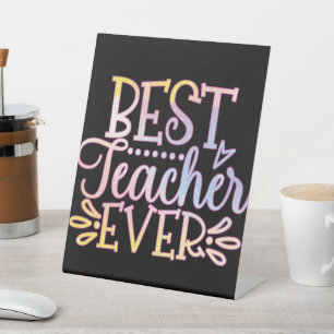 Best Teacher Ever Pedestal Sign