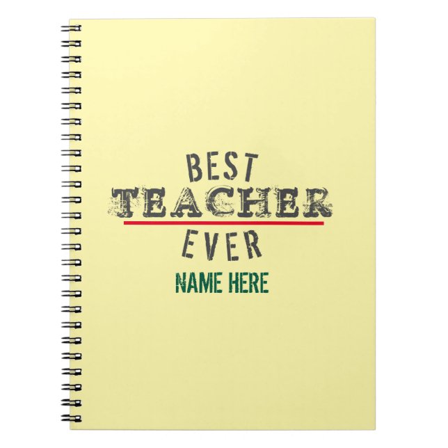BEST TEACHER EVER PERSONALIZED CUSTOMIZE NOTEBOOK (Front)