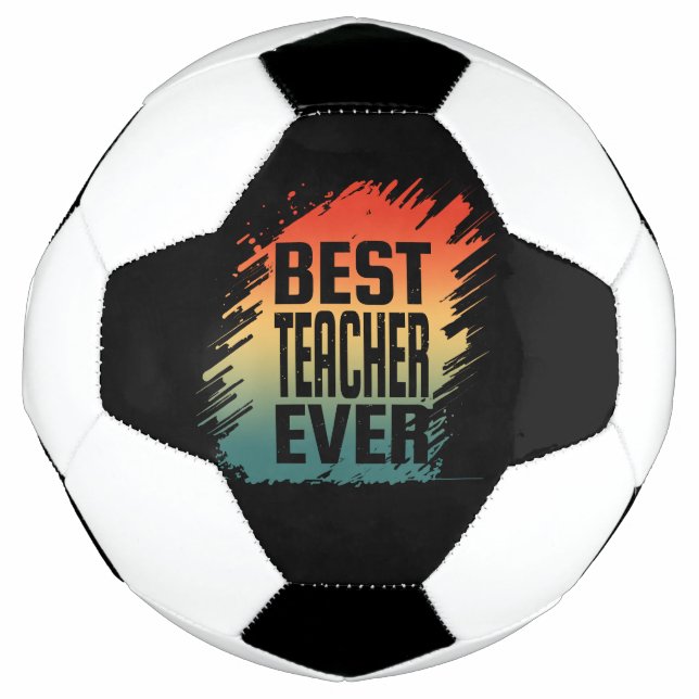 BEST TEACHER EVER SOCCER BALL (Front)