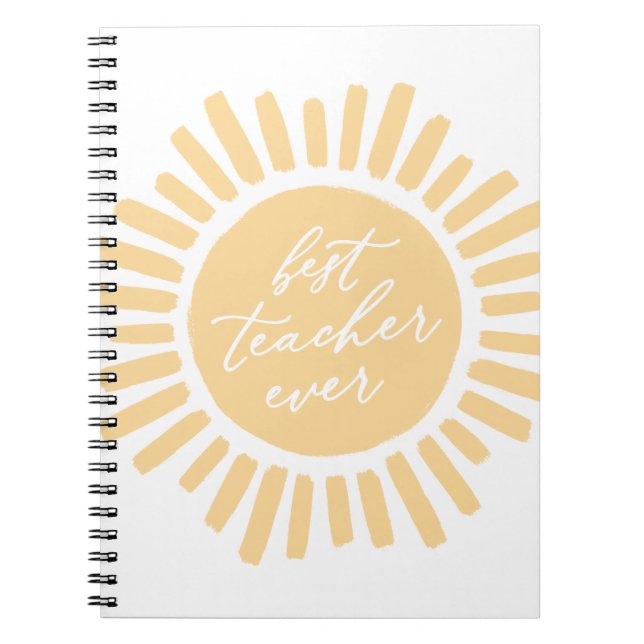 Best Teacher Ever Sunshine Teacher Appreciation Notebook (Front)