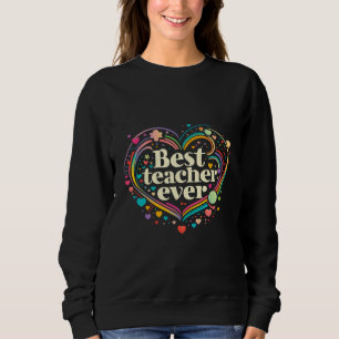 Best Teacher Ever Sweatshirt