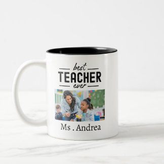 Best Teacher Ever Teacher Appreciation Name Photo Two-Tone Coffee Mug