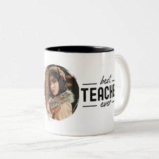 Best Teacher Ever Teacher Appreciation Photo Two-Tone Coffee Mug