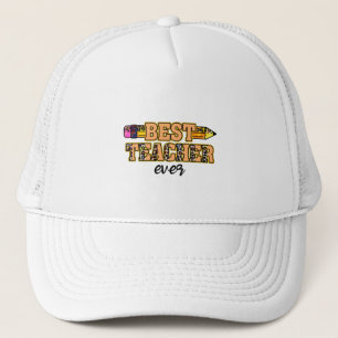 Best Teacher Ever Trucker Hat