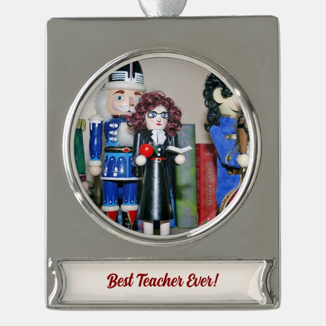 Best Teacher Nutcracker Silver Plated Banner Ornament (Front)
