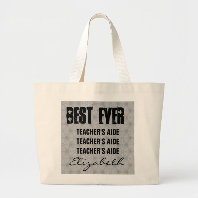 Best Teacher's Aide Ever Any Sentiment Grey C531 Large Tote Bag (Front)