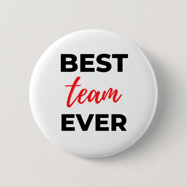 Best Team Ever 2 6 Cm Round Badge (Front)