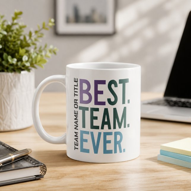 Best Team Ever | Fun Modern Team Appreciation Coffee Mug (Best Team Ever | Fun Modern Team Appreciation Coffee Mug
)