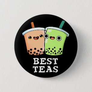 Best Teas Funny Besties Boba Tea Pun Dark BG 6 Cm Round Badge
