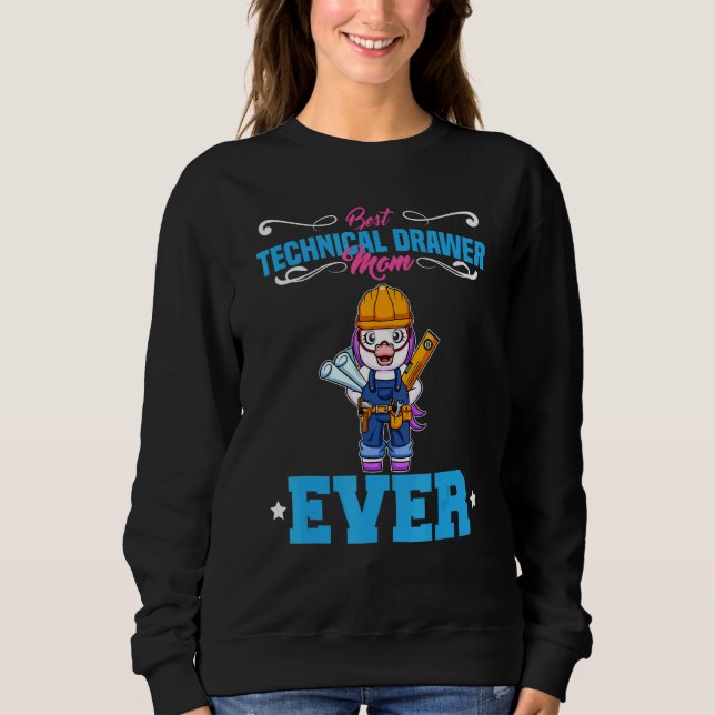 Best Technical Drawer Mom Ever Funny Archtect Gift Sweatshirt (Front)