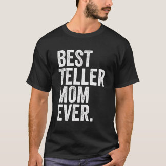 Best Teller Mum Ever Greatest Mothers Momma Womens T-Shirt