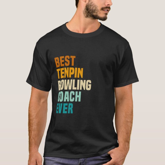 Best Tenpin Bowling Coach Ever T-Shirt (Front)