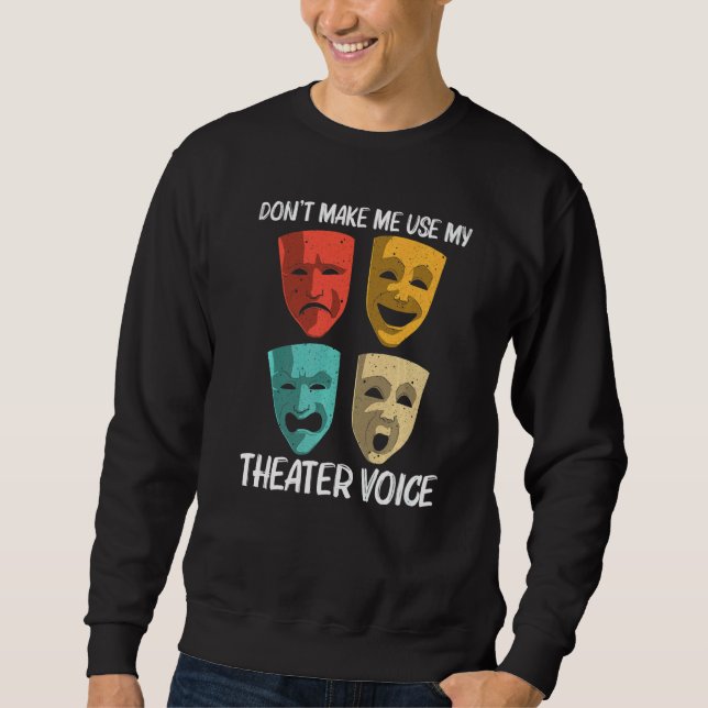 Best Theater For Men Women Broadway Musical Theate Sweatshirt (Front)