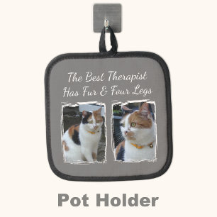 Best therapist has fur and four legs 2 photo grey pot holder