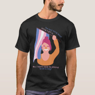 Best Thing About Being A Girl Cute Transgender Pri T-Shirt