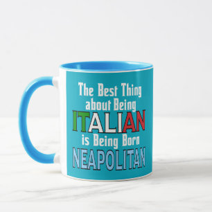 Best Thing about Being Italian  Mug