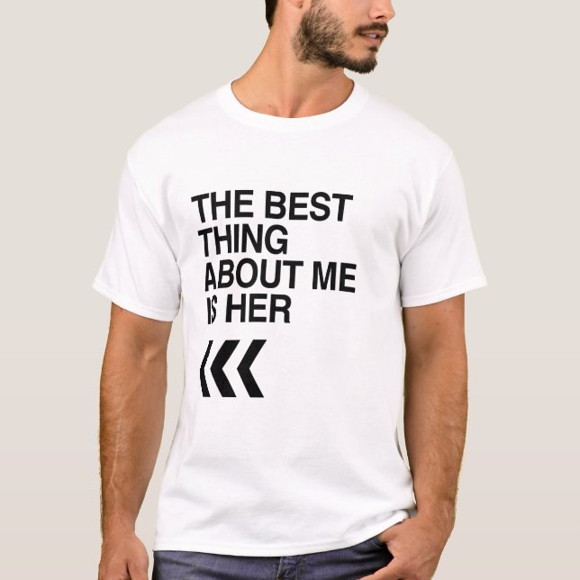 BEST THING ABOUT ME IS HER RIGHT -.png T-Shirt (Front)