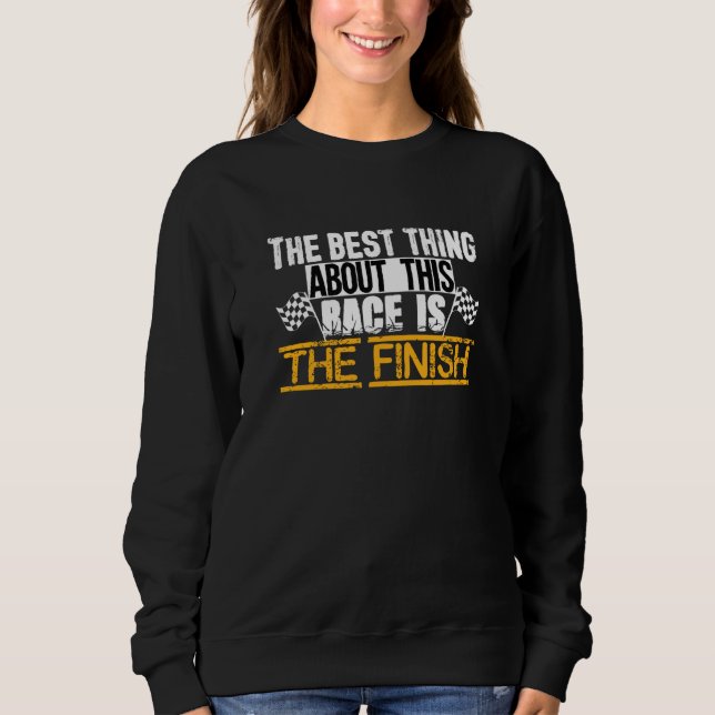Best Thing About This Race Is The Finish Triathlon Sweatshirt (Front)