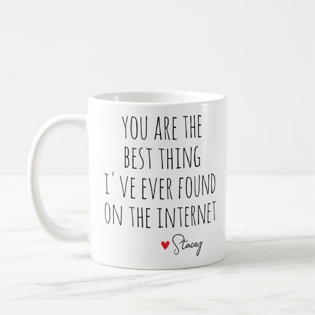 Best Thing on the Internet Custom Online Dating Coffee Mug (Left)