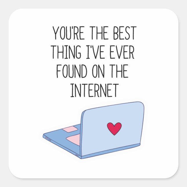 Best Thing on the Internet | Online Dating  Square Sticker (Front)