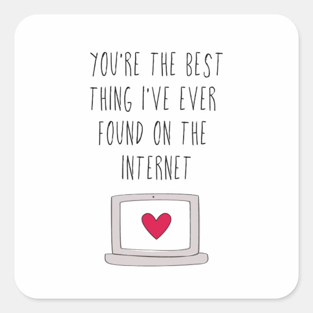 Best Thing on the Internet | Online Dating Square Sticker (Front)