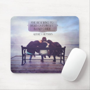 Best Thing To Hold Onto In Life Mouse Pad