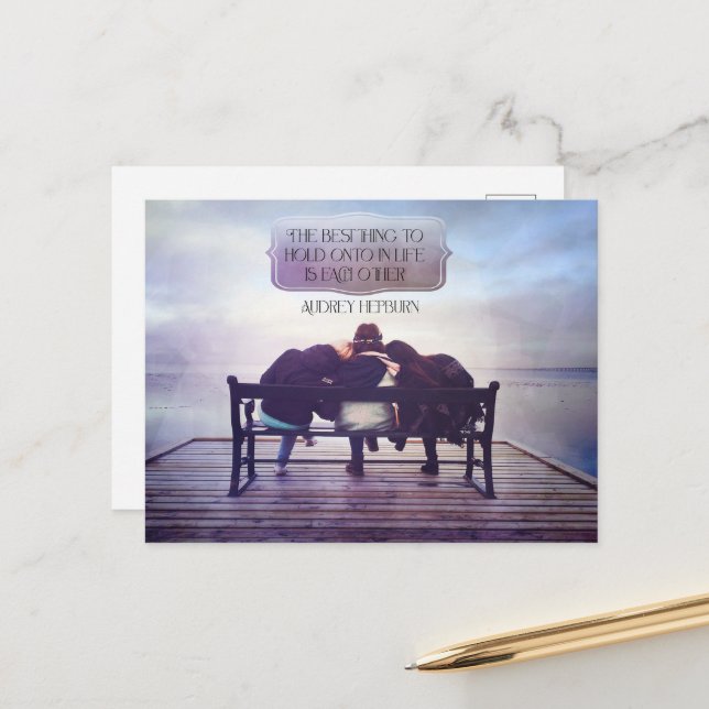 Best Thing To Hold Onto In Life Postcard (Front/Back In Situ)