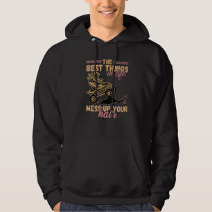 Best Things In Life Mess Up Your Hair Women's Atv Hoodie