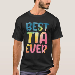 Best Tia Ever Mother's Day Tia T-Shirt