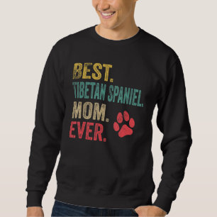 Best Tibetan Spaniel Mum ever Vintage Mother Dog Sweatshirt