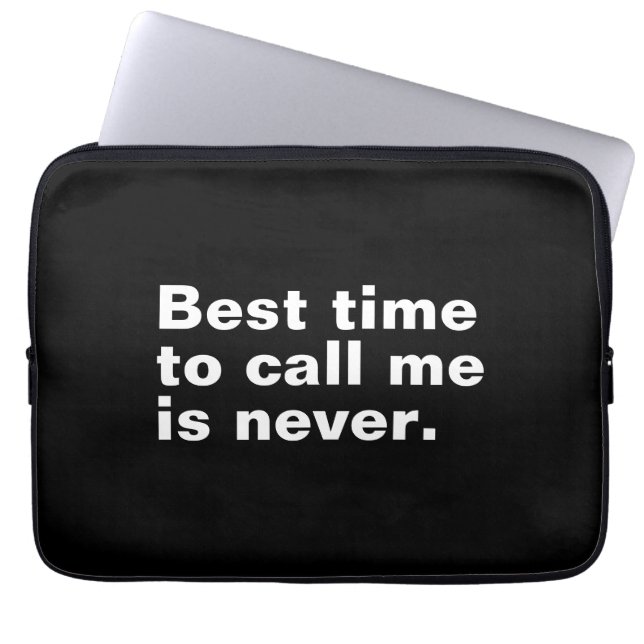 Best time to call me is never funny introverted laptop sleeve (Front)