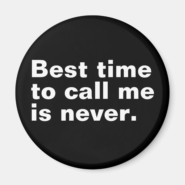 Best time to call me is never funny introverted magnet (Front)
