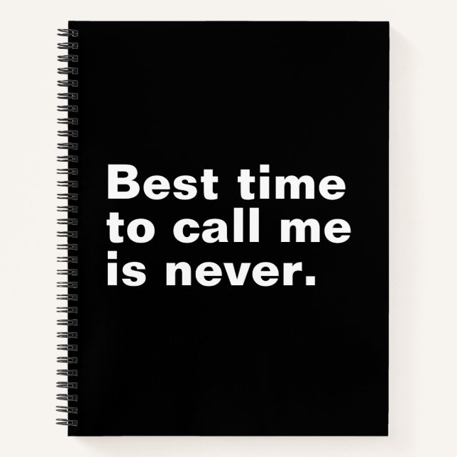 Best time to call me is never funny introverted notebook (Front)