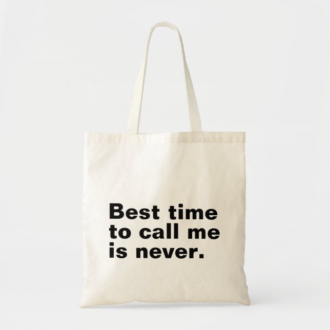 Best time to call me is never funny introverted tote bag (Front)