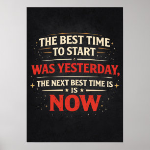 Best Time To Start is Now - Success Motivational Poster