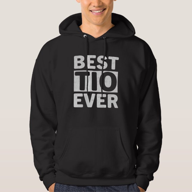 Best Tio Ever  Fathers Day Tio Hoodie (Front)