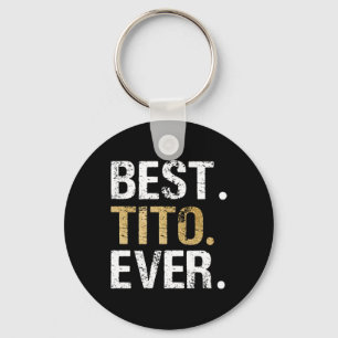 Best Tito Ever Gift For Spanish Mexican Grandpa Key Ring