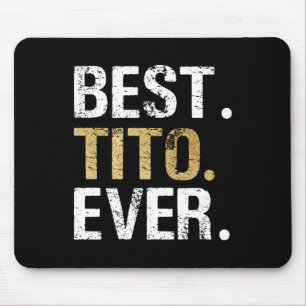Best Tito Ever Gift For Spanish Mexican Grandpa Mouse Pad