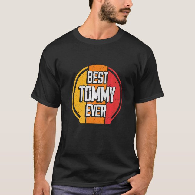 Best Tommy Ever   Tommy Name T-Shirt (Front)