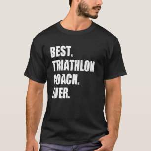 Best Triathlon Coach Cyclist Jogger Swimming Triat T-Shirt