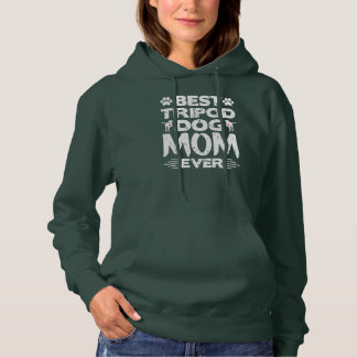 Best Tripod Dog Mom Ever Amputee Three Legged Dog Hoodie