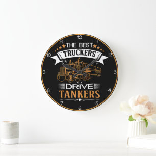 Best Truckers Drive Tankers Large Clock