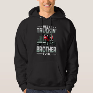 Best Truckin' Brother Ever Trucker Father's Day Hoodie