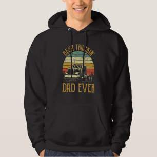 Best Truckin Dad Ever Big Rig Trucker Father's Da Hoodie
