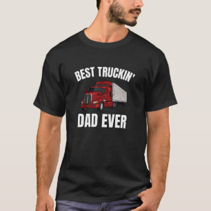 Best Truckin Dad Ever Big Rig Trucker T-Shirt