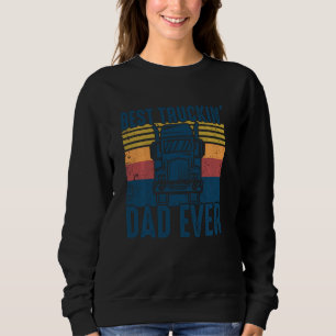 Best Truckin Dad Ever Big Rig Trucker Vintage Fath Sweatshirt