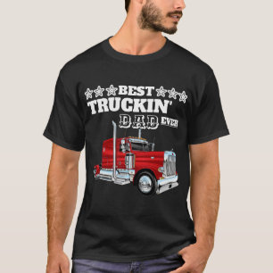 Best truckin' dad ever T-Shirt