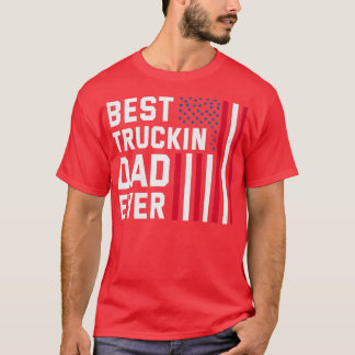 Best Truckin Dad Ever T-Shirt