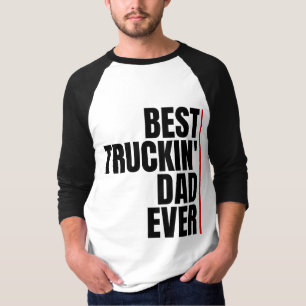 BEST TRUCKIN' DAD EVER T-Shirt